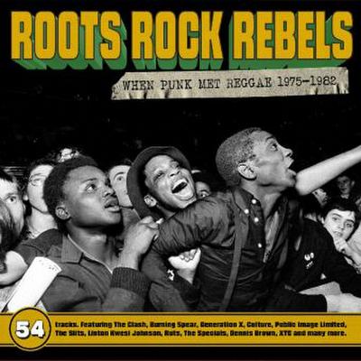Roots Rock Rebels-When Punk Met Reggae 1975-1982, 3 Audio-CD