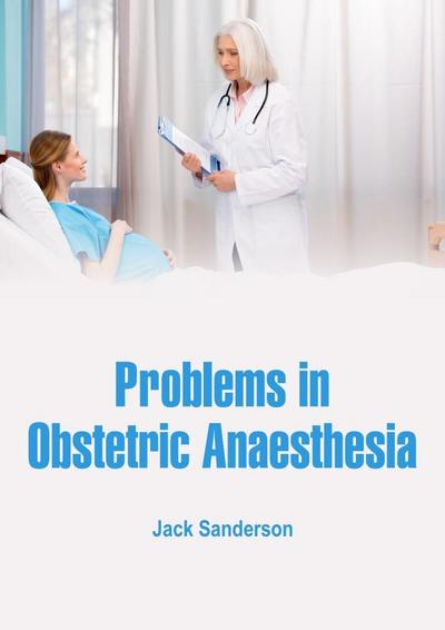 Problems in Obstetric Anaesthesia