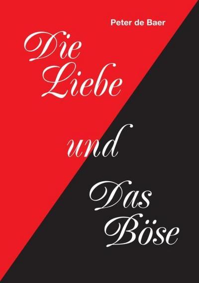 Die Liebe und Das Böse