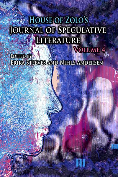 House of Zolo’s Journal of Speculative Literature, Volume 4