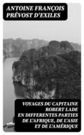 Voyages du capitaine Robert Lade en differentes parties de l’Afrique, de l’Asie et de l’Amérique