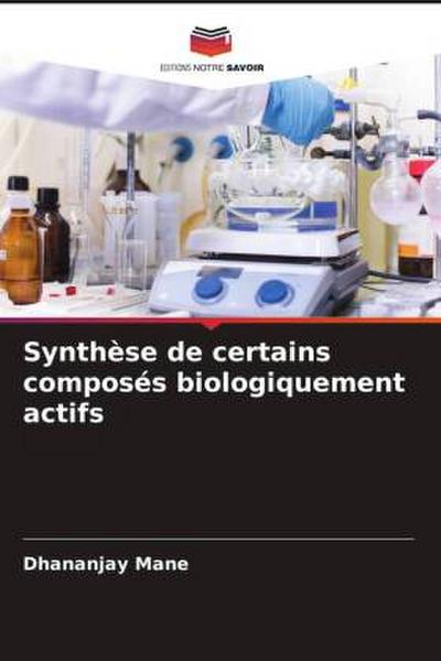 Synthèse de certains composés biologiquement actifs