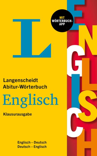 Langenscheidt Abitur-Wörterbuch Englisch Klausurausgabe: Englisch-Deutsch / Deutsch-Englisch mit Wörterbuch-App