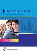 Betriebswirtschaft für Wirtschaftsschulen. Bd.3