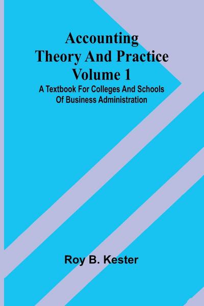 Accounting theory and practice Volume 1
