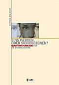 Eins werden oder sich begegnen?