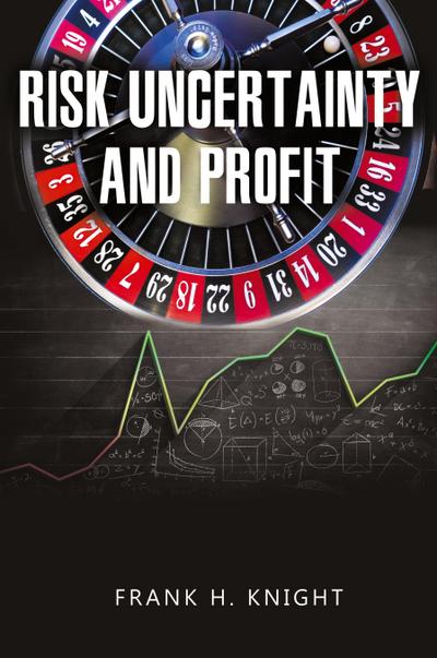 Risk, Uncertainty, and Profit