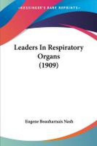 Leaders In Respiratory Organs (1909)
