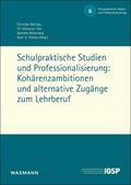 Schulpraktische Studien und Professionalisierung: Kohärenzambitionen und alternative Zugänge zum Lehrberuf