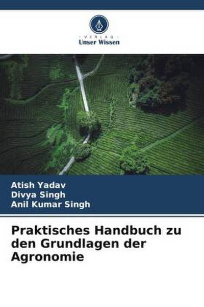 Praktisches Handbuch zu den Grundlagen der Agronomie