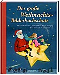 Der große Weihnachts-Bilderbuchschatz: Mit Geschichten von Charles Dickens, Frauke Nahrgang, Anne Steinwart, Hedwig Munck u.a. (Große Vorlesebücher)