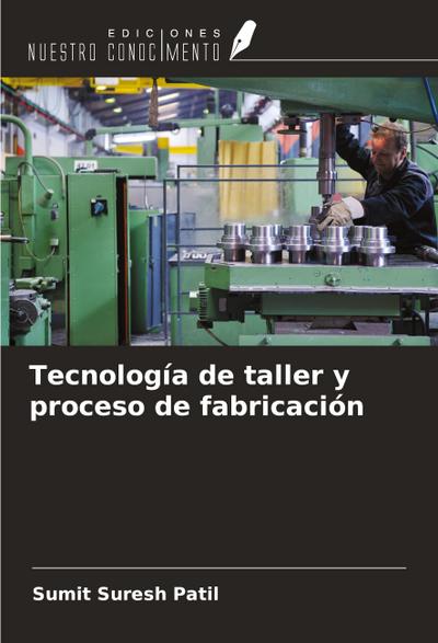 Tecnología de taller y proceso de fabricación