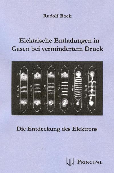 Elektrische Entladungen in Gasen bei vermindertem Druck