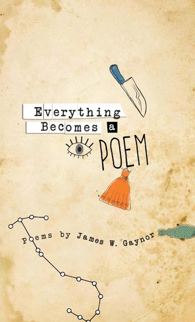 Everything Becomes a Poem