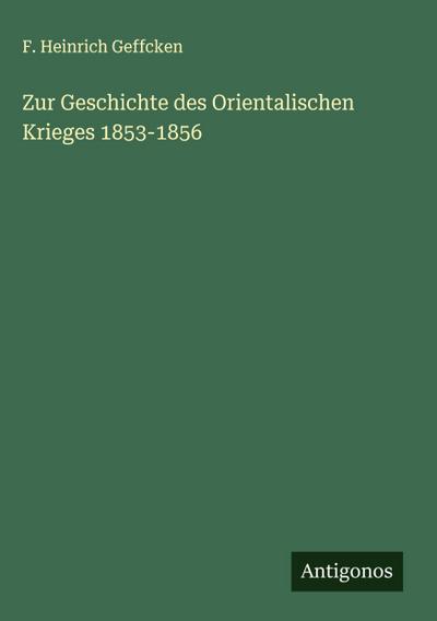 Zur Geschichte des Orientalischen Krieges 1853-1856