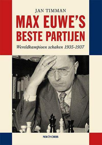 Max Euwe’s Beste Partijen