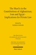 The Shari’a in the Constitutions of Afghanistan, Iran and Egypt - Implications for Private Law