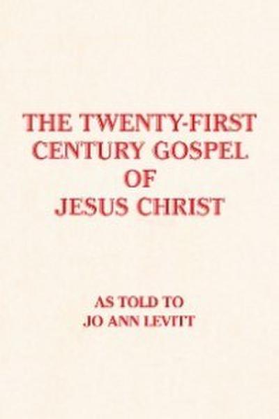 The Twenty-First-Century Gospel of Jesus Christ