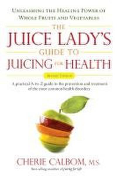 The Juice Lady’s Guide To Juicing for Health