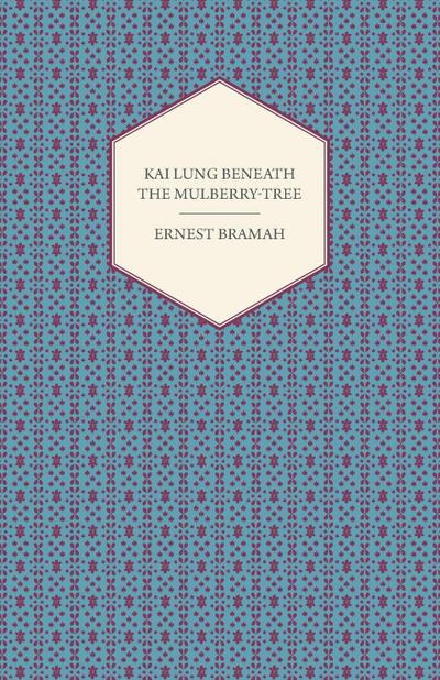 Kai Lung Beneath the Mulberry-Tree