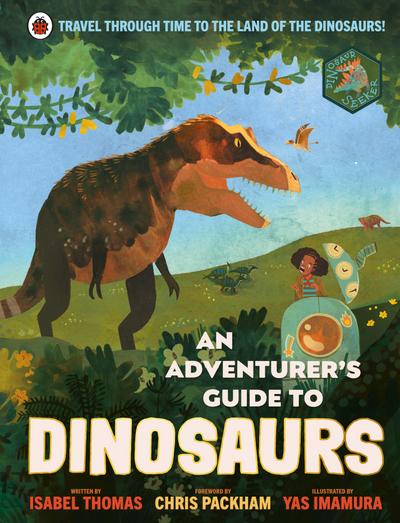 An Adventurer’s Guide to Dinosaurs