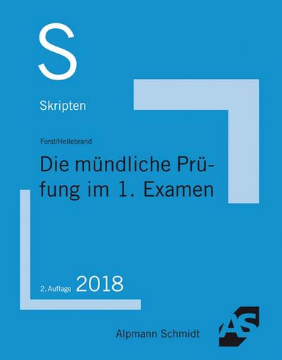 Skript Die mündliche Prüfung im 1. Examen: 2018