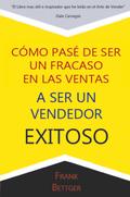 Como Pase de Ser un fracaso en las Ventas a Ser un Vendedor Exitoso