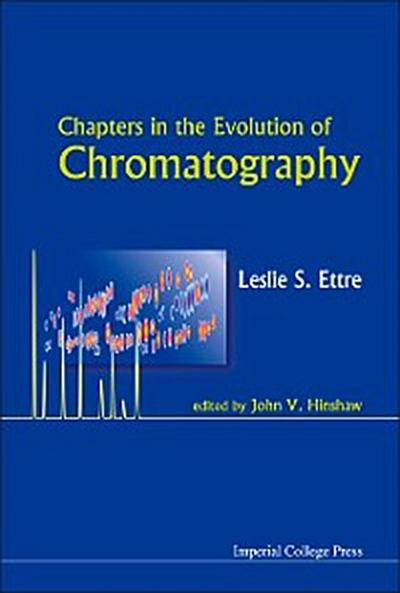CHAPTERS IN THE EVOLUTION OF CHROMATO...