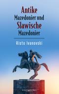 Antike Mazedonier und Slawische Mazedonier