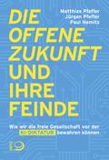 Die offene Zukunft und ihre Feinde
