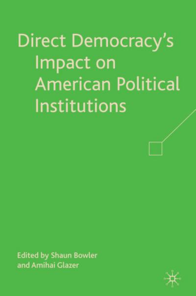 Direct Democracy’s Impact on American Political Institutions