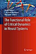The Functional Role of Critical Dynamics in Neural Systems