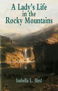 A Lady’s Life in the Rocky Mountains