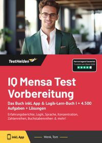 IQ Mensa Test Vorbereitung: Das Buch inkl. App & Logik-Lern-Buch I + 4.500 Aufgaben + Lösungen