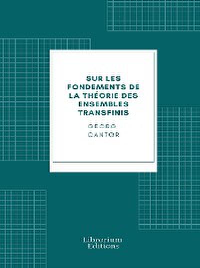 Sur les fondements de la théorie des ensembles transfinis