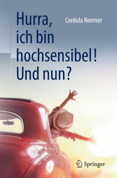Hurra, ich bin hochsensibel, und nun?