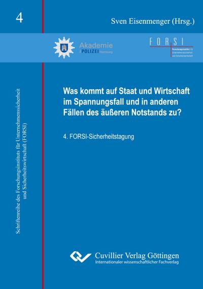 Was kommt auf Staat und Wirtschaft im Spannungsfall und in anderen Fällen des äußeren Notstands zu?. 4. FORSI-Sicherheitstagung