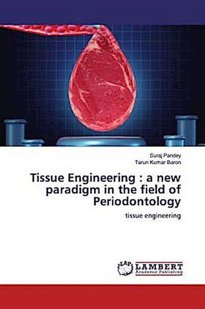 Tissue Engineering : a new paradigm in the field of Periodontology