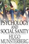 Psychology and Social Sanity - Hugo Munsterberg