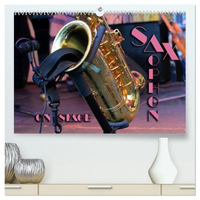 SAXOPHON - on stage (hochwertiger Premium Wandkalender 2024 DIN A2 quer), Kunstdruck in Hochglanz