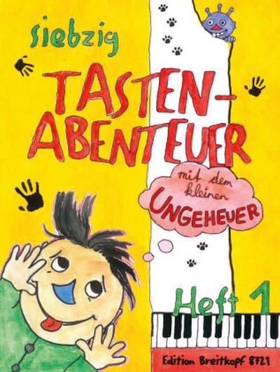 Siebzig Tastenabenteuer mit dem kleinen Ungeheuer. Bd.1