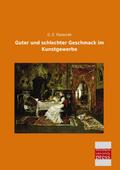 Guter und schlechter Geschmack im Kunstgewerbe