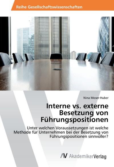 Interne vs. externe Besetzung von Führungspositionen