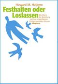 Festhalten oder Loslassen