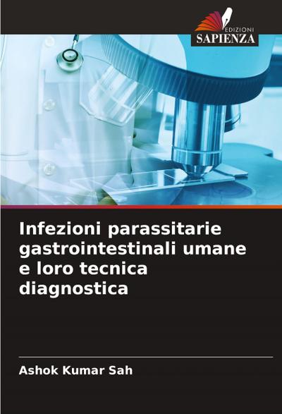 Infezioni parassitarie gastrointestinali umane e loro tecnica diagnostica