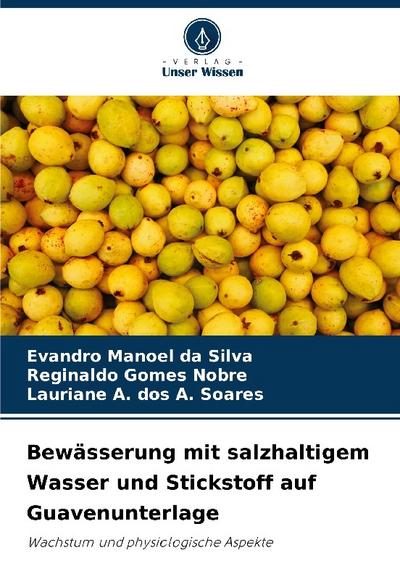 Bewässerung mit salzhaltigem Wasser und Stickstoff auf Guavenunterlage