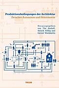 Produktionsbedingungen der Architektur