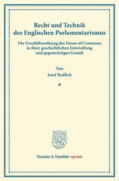 Recht und Technik des Englischen Parlamentarismus.