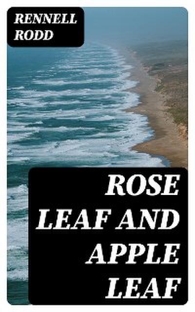 Rose Leaf and Apple Leaf