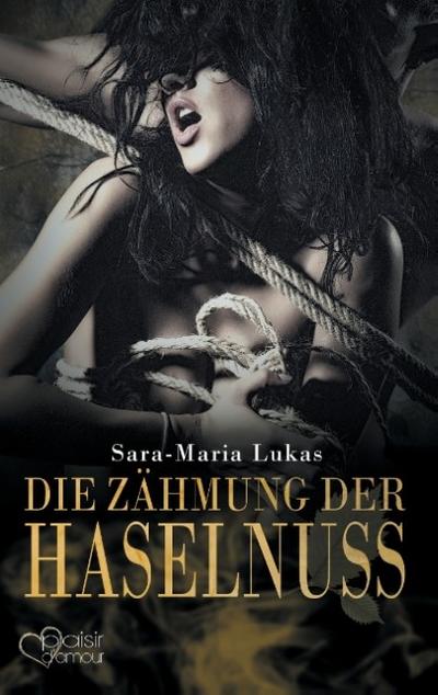 Hard & Heart 3: Die Zähmung der Haselnuss